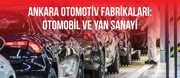 Ankara Otomotiv Fabrikaları: Otomobil ve Yan Sanayi